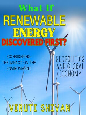 cover image of What If Renewable Energy Was Discovered First?